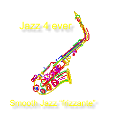 Jazz 4 ever Smooth Jazz “frizzante”